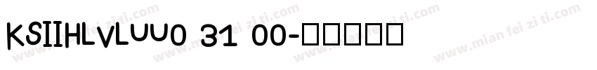 KSIIHLVLUU0 31 00字体转换